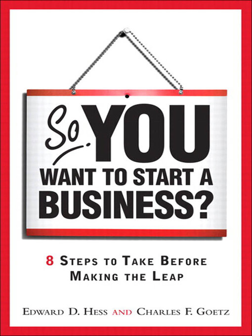 So, You Want to Start a Business? (eBook): 8 Steps to Take Before Making the Leap